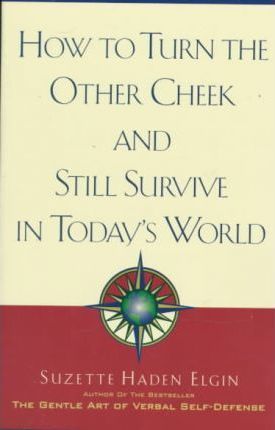Cover of How to Turn the Other Cheek and Still Survive in Todays World